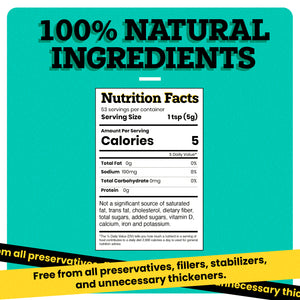 “100% NATURAL INGREDIENTS” can be seen written on the top of the image in bold black font. Under this text, a Nutrition Facts receipt is present. At the bottom of the image, two bands black and yellow have “Free from all preservatives, fillers, stabilizers, and unnecessary thickeners.” written on them. 