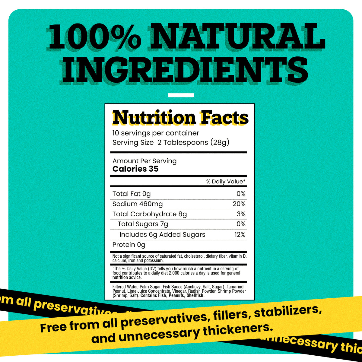 “100% NATURAL INGREDIENTS” can be seen written on the top of the image in bold black font. Under this text, a Nutrition Facts receipt is present. At the bottom of the image, two bands black and yellow have “Free from all preservatives, fillers, stabilizers, and unnecessary thickeners.” written on them. 
